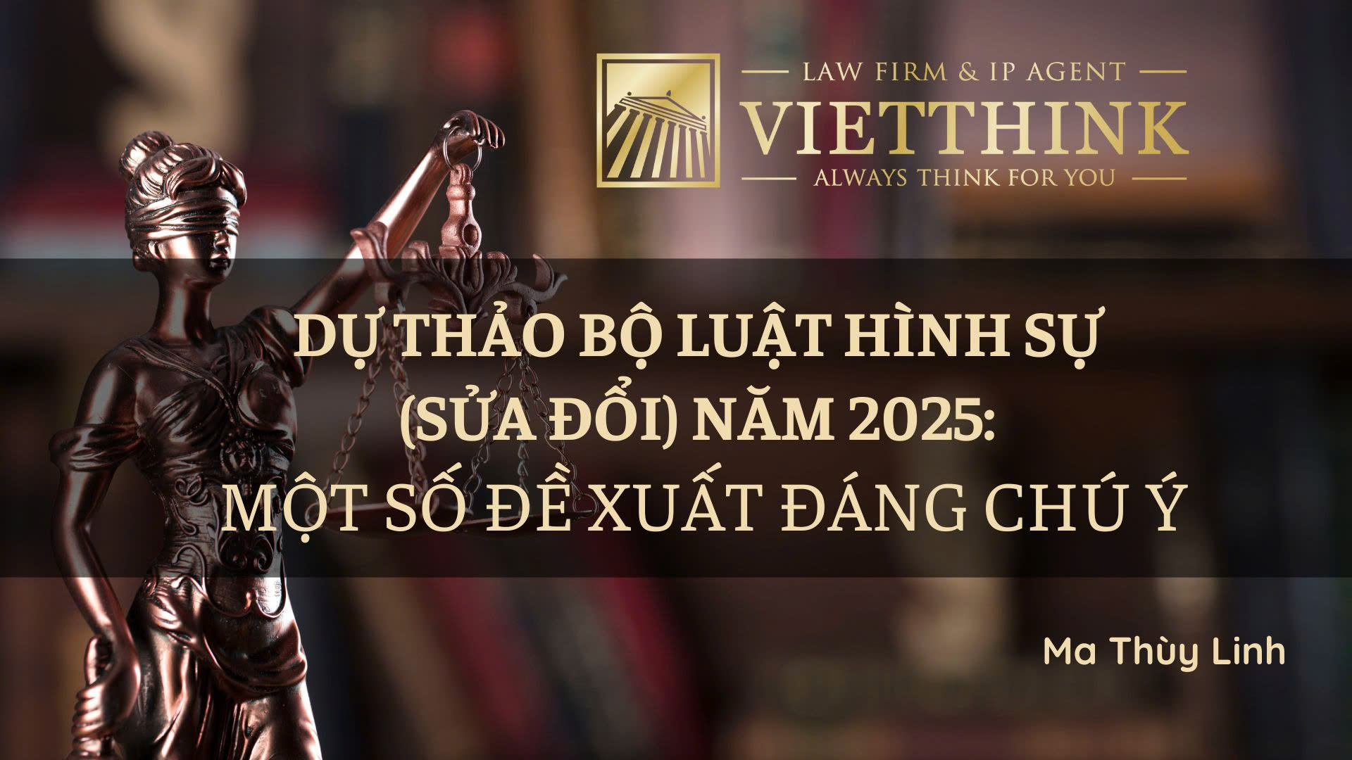 Dự thảo Bộ luật Hình sự (sửa đổi) năm 2025: Một số đề xuất đáng chú ý