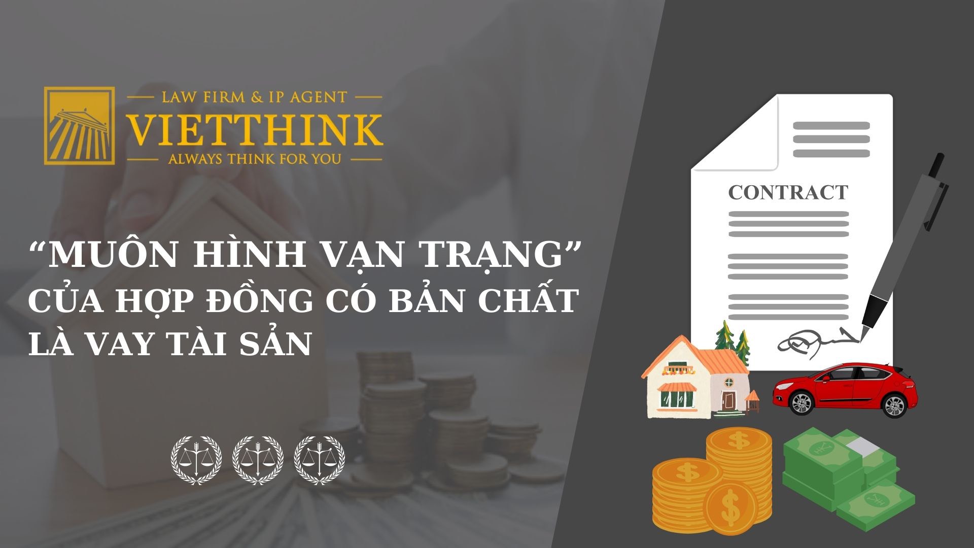 “Muôn hình vạn trạng” của hợp đồng có bản chất là vay tài sản