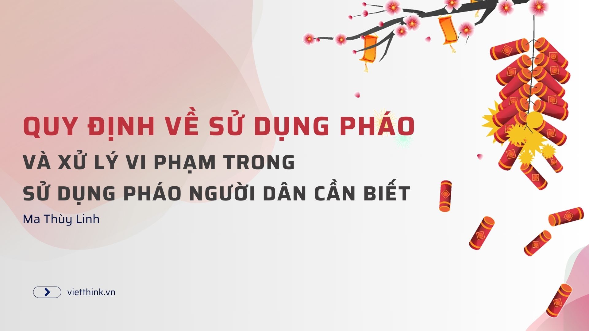 Quy định về sử dụng pháo và xử lý vi phạm trong sử dụng pháo người dân cần biết 