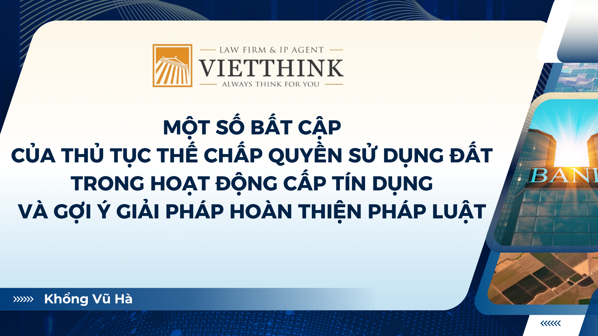 MỘT SỐ BẤT CẬP CỦA THỦ TỤC THẾ CHẤP QUYỂN SỬ DỤNG ĐẤT TRONG HOẠT ĐỘNG CẤP TÍN DỤNG VÀ GỢI Ý GIẢI PHÁP HOÀN THIỆN PHÁP LUẬT