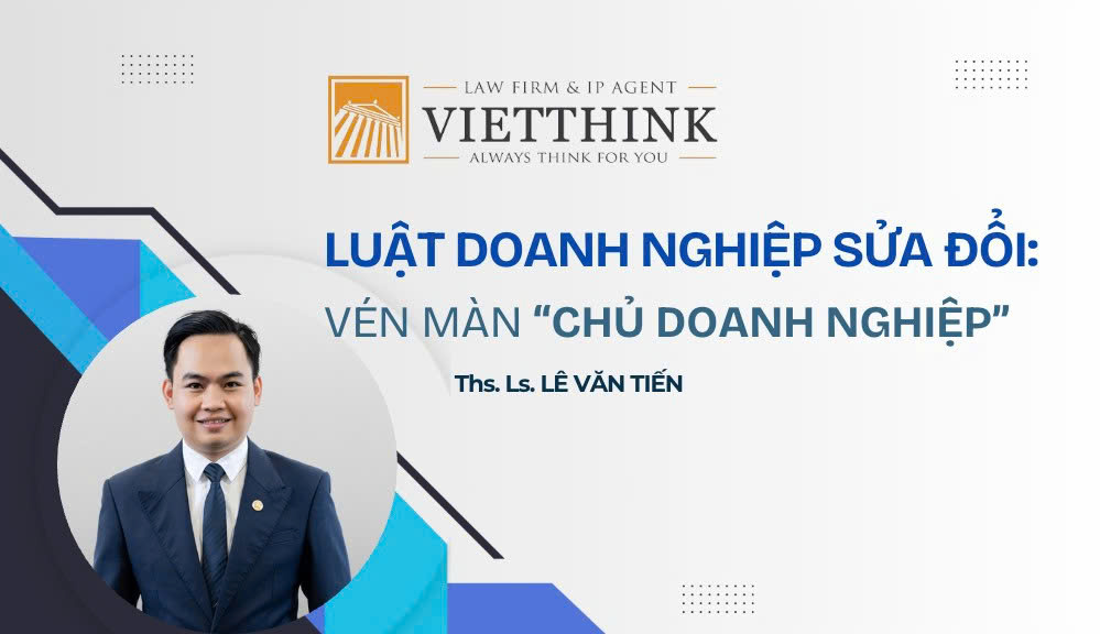 Luật Doanh nghiệp sửa đổi: Vén màn “chủ doanh nghiệp”