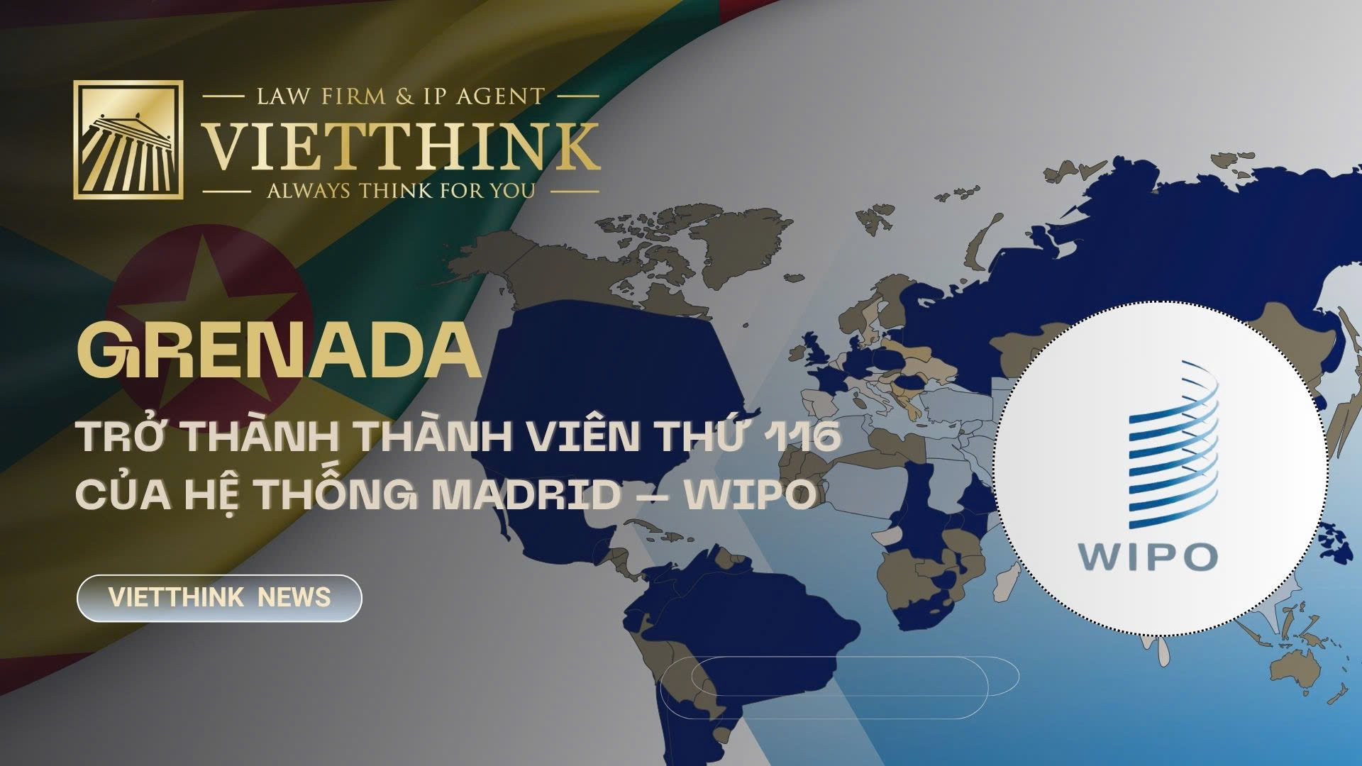 Grenada trở thành thành viên thứ 116 của Hệ thống Madrid – WIPO từ ngày 15/3/2026